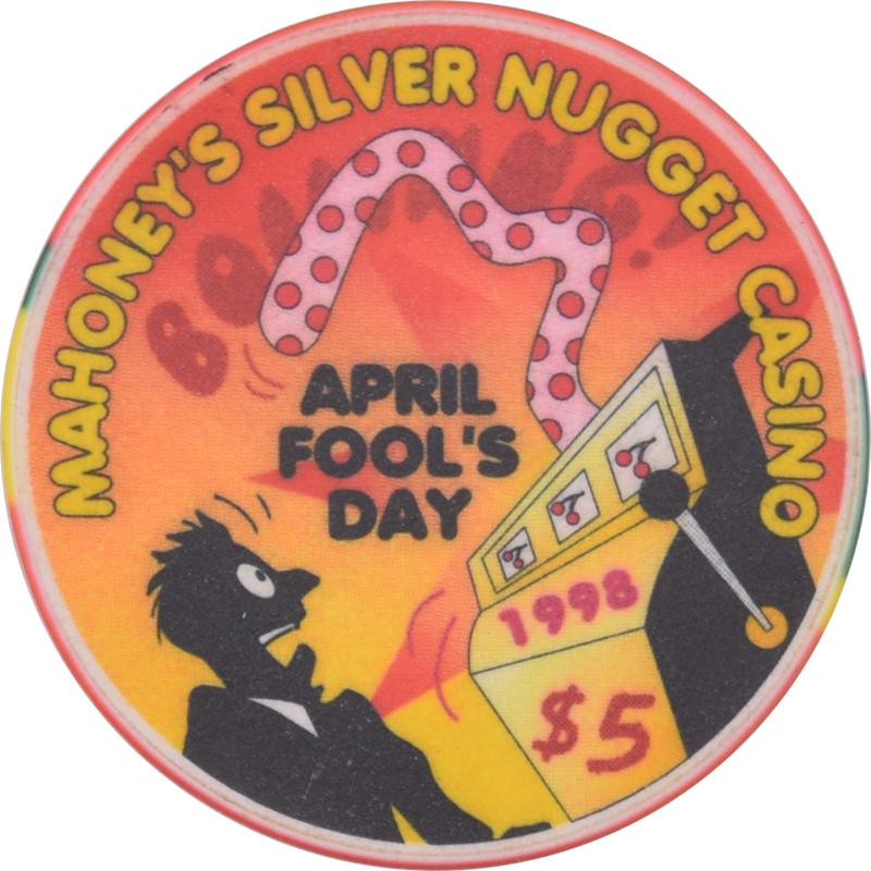 Mahoney's Silver Nugget Casino N. Las Vegas Las Vegas $5 April Fools Day Chip 1998