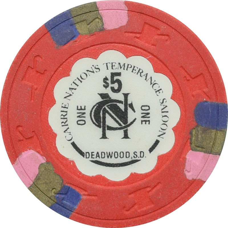 Carrie Nation's Temperance Saloon Casino Deadwood South Dakota $5 Chip