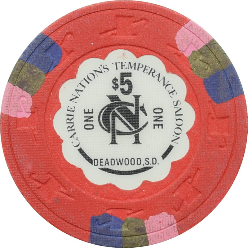 Carrie Nation's Temperance Saloon Casino Deadwood South Dakota $5 Chip