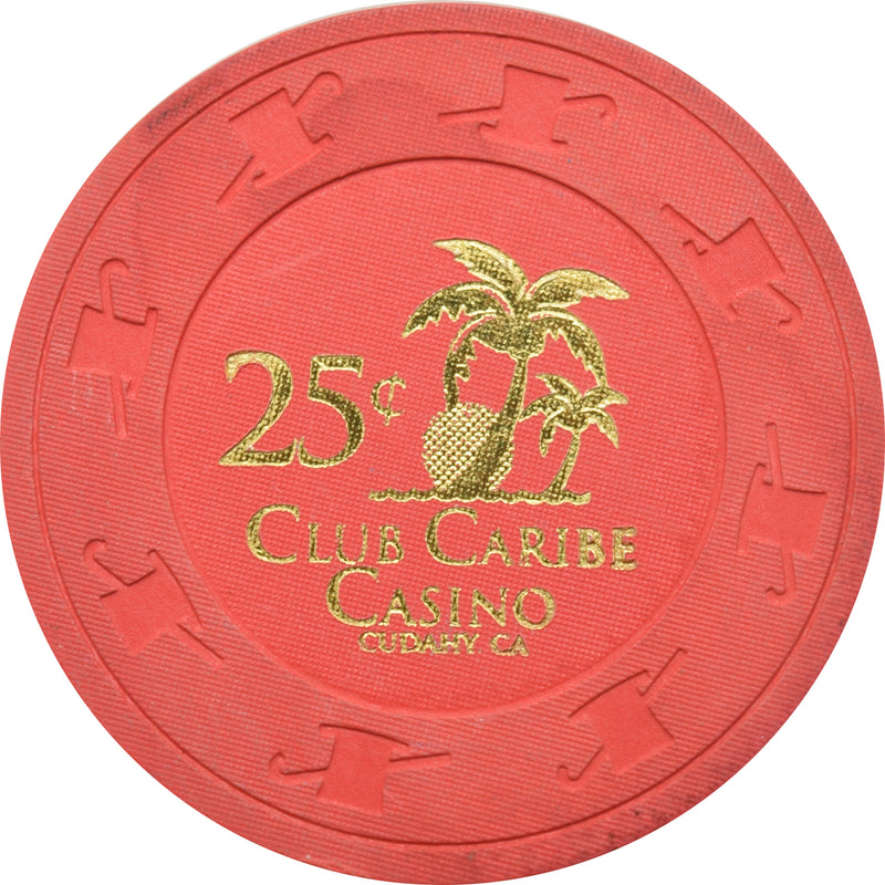 Club Caribe Casino Cudahy California 25 Cent Chip
