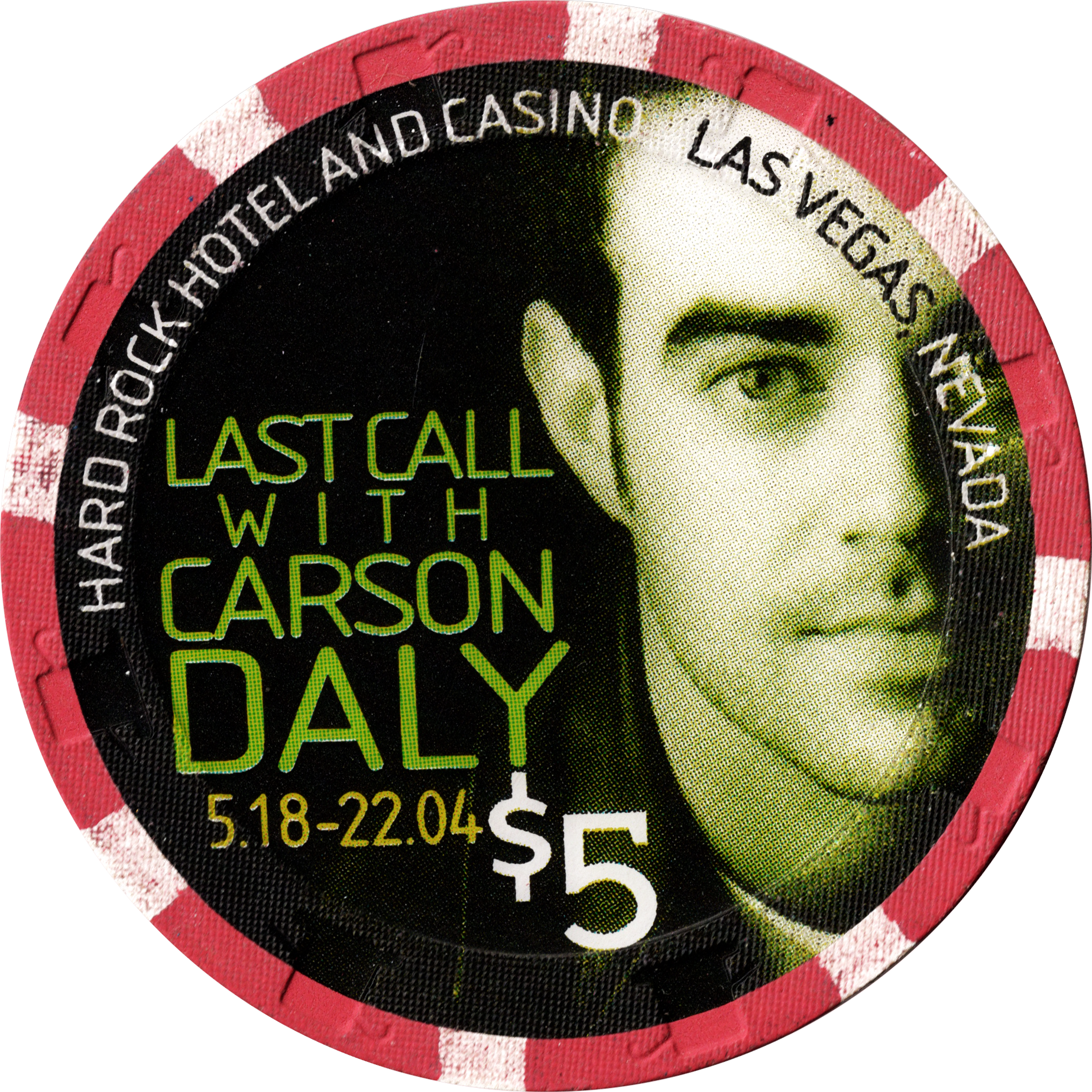 Hard Rock Casino Las Vegas Nevada $5 Last Call With Carson Daly Chip